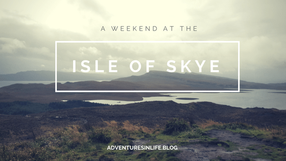 A weekend at the Isle of Skye (Part&nbsp;1)